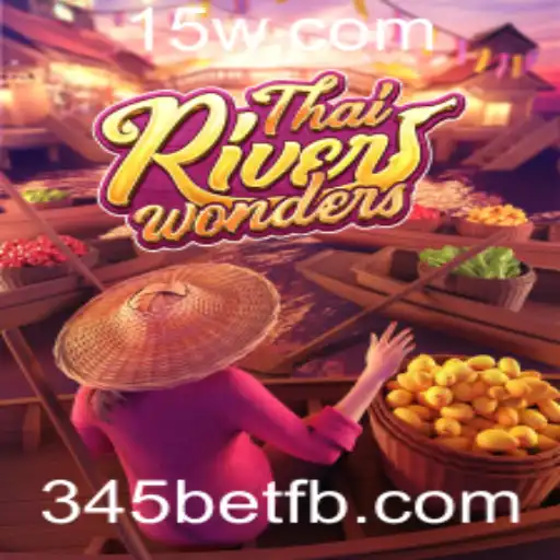 Descubra o Encanto do Jogo ThaiRiverWonders com 345bet